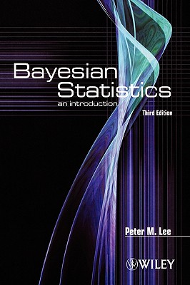 Bayesian Statistics: An Introduction - Lee, Peter M