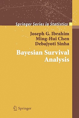 Bayesian Survival Analysis - Ibrahim, Joseph G., and Chen, Ming-Hui, and Sinha, Debajyoti