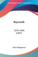 Bayreuth: 1876-1896 (1897)