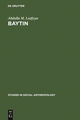 Baytin: A Jordanian Village. a Study of Social Institutions and Social Change in a Folk Community - Lutfiyya, Abdulla M