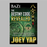 BaZi: The Destiny Code Revealed