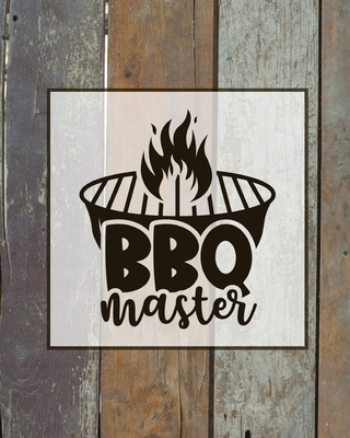 BBQ Master, BBQ Journal: Grill Recipes Log Book, Favorite Barbecue Recipe Notes, Gift, Secret Notebook, Grilling Record, Meat Smoker Logbook - Newton, Amy