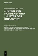 Bd. 1: James Macphersons Ossian, Zeitgenossische Diskurse Und Die Fruhphase Der Deutschen Rezeption. Bd. 2: Die Haupt- Und Spatphase Der Deutschen Rezeption. Bibliographie Internationaler Quellentexte Und Forschungsliteratur