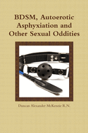 BDSM, Autoerotic Asphyxiation and Other Sexual Oddities