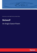 Bewulf: An Anglo-Saxon Poem