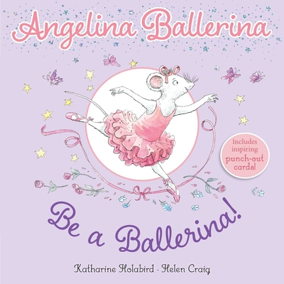 Be a Ballerina! - Holabird, Katharine
