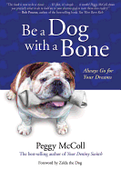 Be a Dog with a Bone: Always Go for Your Dreams