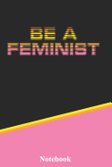 Be a Feminist Notebook