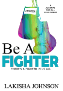 Be a Fighter: A Journal to Survive