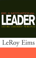 Be a Motivational Leader - Eims, LeRoy