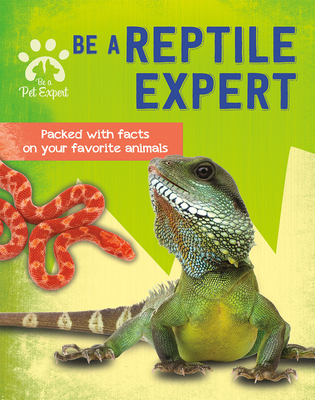 Be a Reptile Expert - Barder, Gemma