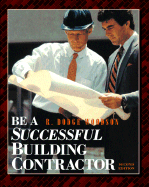 Be a Successful Building Contractor - Woodson, R Dodge