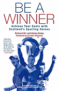 Be a Winner: Achieve Your Goals with Scotland's Sporting Heroes