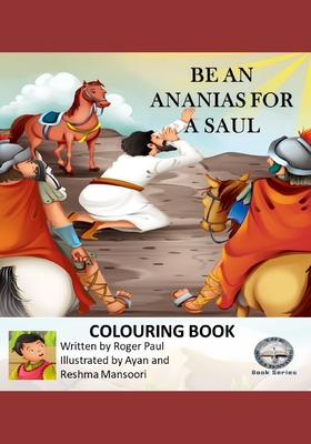 Be An Ananias For A Saul: Colouring Book - Paul, Roger