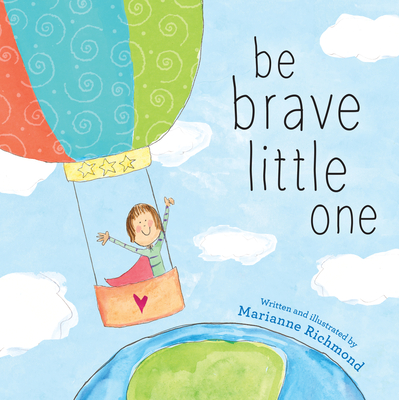 Be Brave Little One - Richmond, Marianne