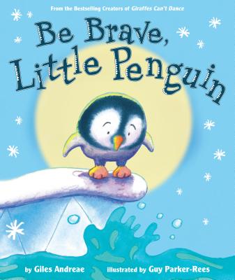 Be Brave, Little Penguin - Andreae, Giles