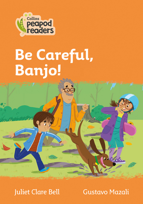 Be Careful, Banjo!: Level 4 - Bell, Juliet Clare