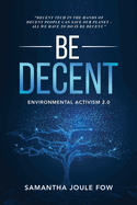 Be Decent: Environmental Activism 2.0