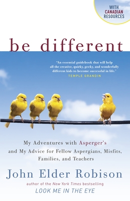 Be Different: Adventures of a Free-Range Aspergian - Robison, John Elder