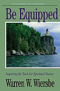 Be Equipped (Deuteronomy): Acquiring the Tools for Spiritual Success