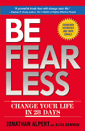 Be Fearless: Change Your Life in 28 Days