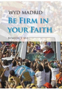 Be Firm in Your Faith: Apostolic Journey to Madrid on the Occasion of the 26th World Youth Day