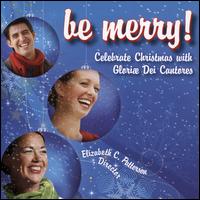 Be Merry! - Gloriae Dei Cantores