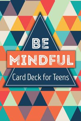 Be Mindful Card Deck for Teens - Biegel, Gina M