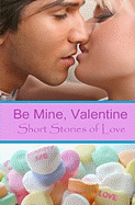 Be Mine, Valentine - Ames, Krista, and Barrett, Suzanne, Dr., and Chalkley, Elizabeth