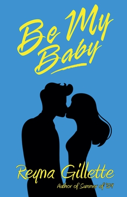 Be My Baby - Gillette, Reyna