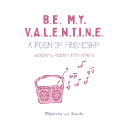 Be My Valentine: A Poem of Friendship