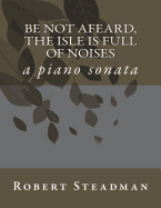 Be Not Afeard, the Isle Is Full of Noises: A Piano Sonata