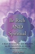 Be Rich AND Spiritual: You can be both. Find out what the law of attraction left out.