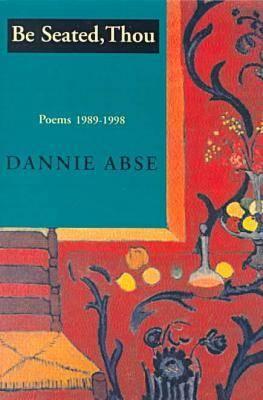 Be Seated, Thou - Abse, Dannie