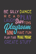 Be Silly Dance Read Play Laugh share Toys Playroom Sing Have Fun Play Fair Make Music Create Stuff: Dot Grid Journal Gift Notebook, Dotted Grid Writing Notebook, Subway Design Black 6x9 Notebook