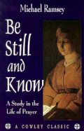 Be Still and Know: A Study in the Life of Prayer - Ramsey, Michael