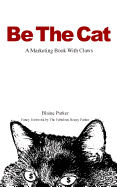 Be The Cat: A Marketing Book With Claws