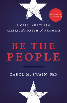 Be the People: A Call to Reclaim America's Faith and Promise - Swain, Carol