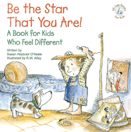 Be the Star That You Are!: A Book for Kids Who Feel Different