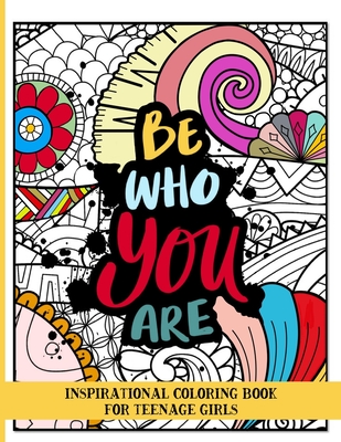 Be who you are Inspirational coloring book for teenage girls - Bana , Dagna