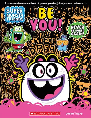 Be You! (Super Monsta Friends, Book 2): (Book 2) Volume 2 - Tharp, Jason