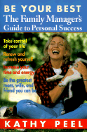 Be Your Best: The Family Manager's Guide to Personal Success