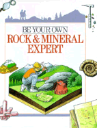 Be Your Own Rock & Mineral Expert