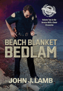 Beach Blanket Bedlam: Volume Two in the Service with a Sneer Chronicles