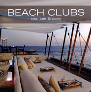 Beach Clubs: Sea, See & Seen - Lleonart, Aitana (Editor), and Hendler, Julia