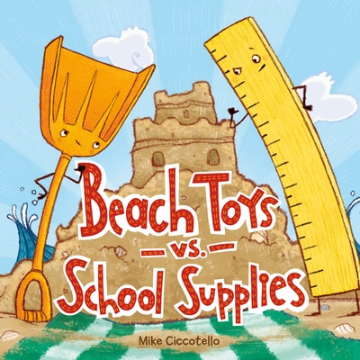 Beach Toys vs. School Supplies - Ciccotello, Mike