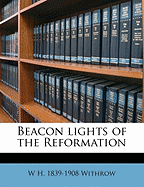 Beacon lights of the Reformation