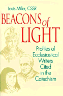 Beacons of Light: Profiles of Ecclesiastical Writers Cited in the Catechism