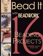 Bead It with Beadwork: 16 Projects - Campbell, Jean