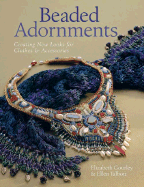 Beaded Adornments: Creating New Looks for Clothes & Accessories